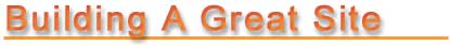 Building A Great Site